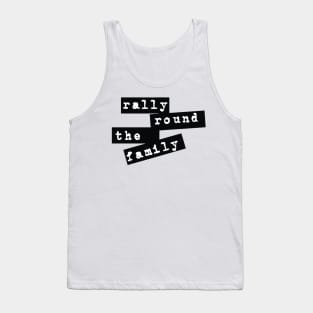 rally round family Tank Top